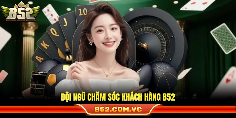 Hệ thống hỗ trợ người dùng tại cổng game B52