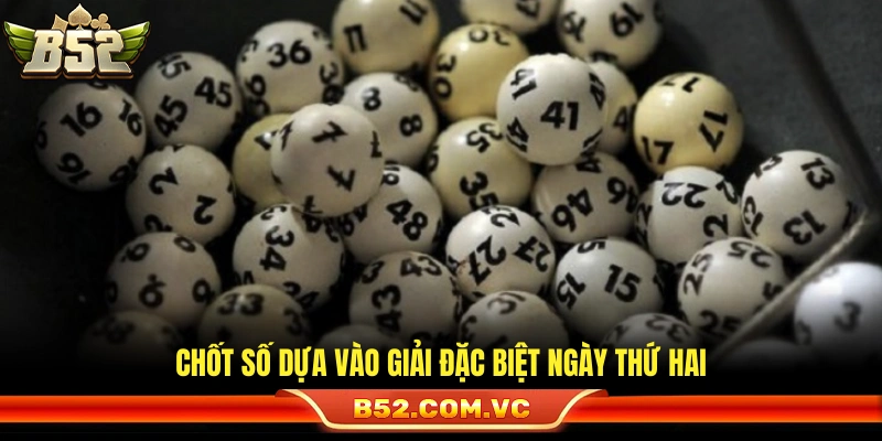 Bắt số theo giải đặc biệt ngày thứ Hai