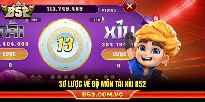 Đôi nét về trò chơi tài xỉu B52